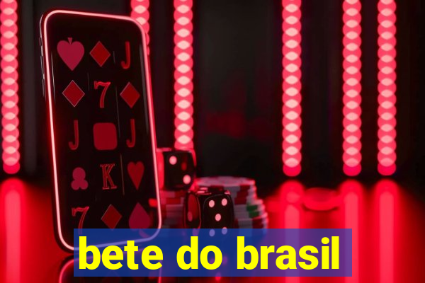 bete do brasil